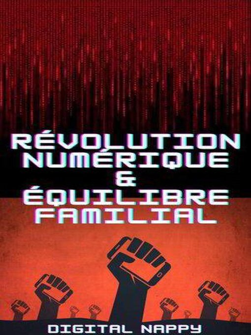 Title details for Révolutions Numériques et Équilibre familial by Digital Nappy - Wait list
